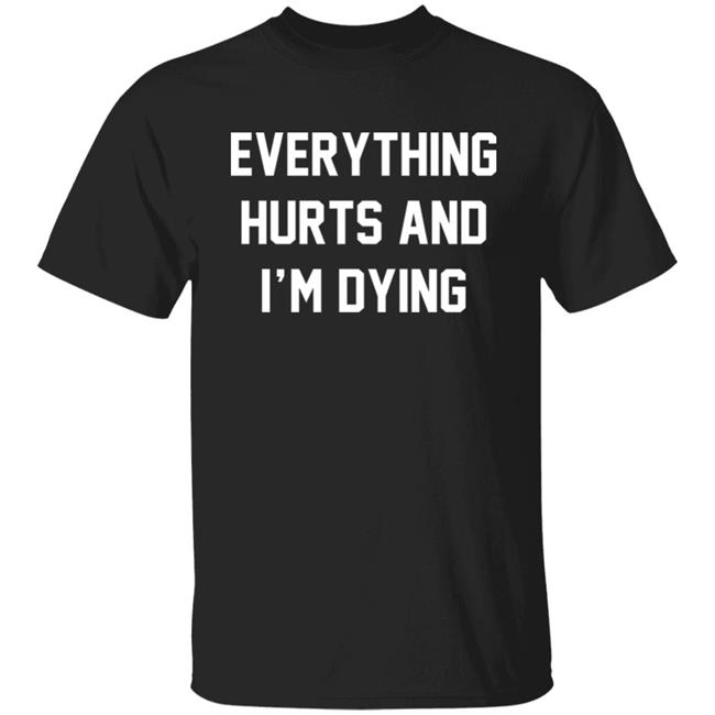 Daph Punk Everything Hurts And I'm Dying Shirt