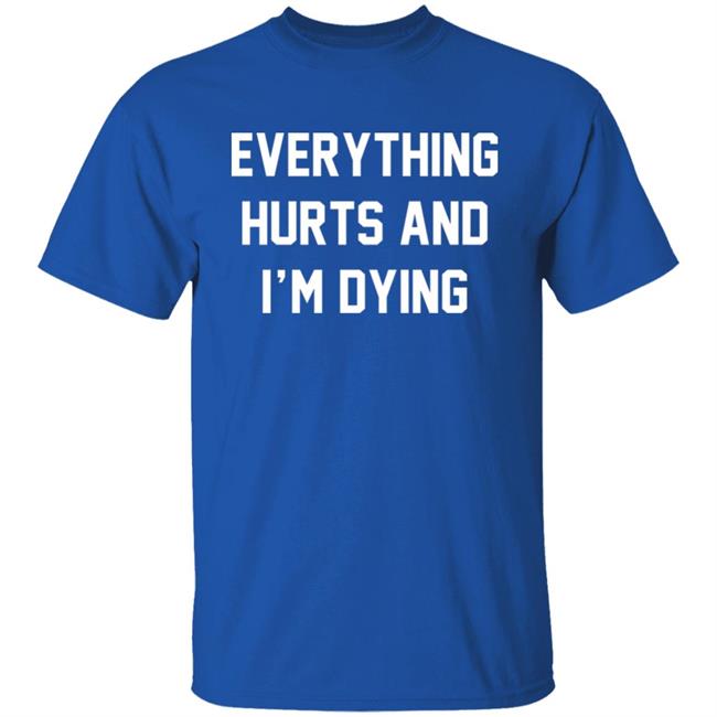 Daph Punk Everything Hurts And I'm Dying Shirt Daph Punk Everything Hurts And I'm Dying Shirt