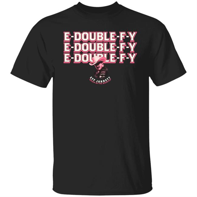 E Double F Why Carnie Edition Eff Jarrett Queen Of The Mountin Shirt Effy Lives Merch