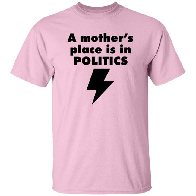 A Mother's Place Is In Politics Shirt Susan Brown A Mother's Place Is In Politics Shirt Susan Brown