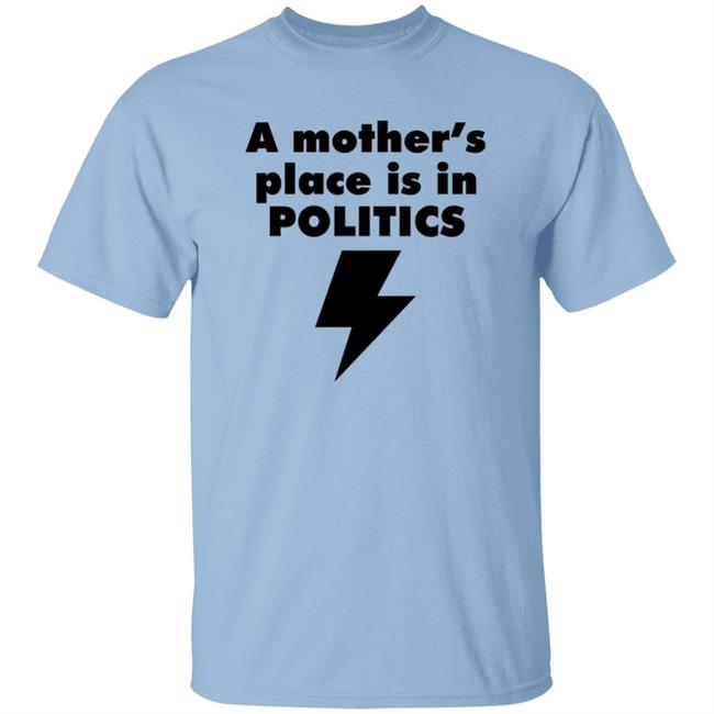 A Mother's Place Is In Politics Shirt Susan Brown A Mother's Place Is In Politics Shirt Susan Brown