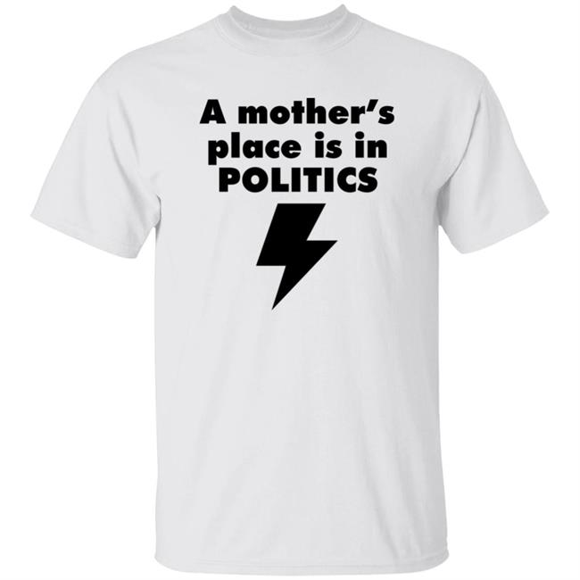 A Mother's Place Is In Politics Shirt Susan Brown A Mother's Place Is In Politics Shirt Susan Brown