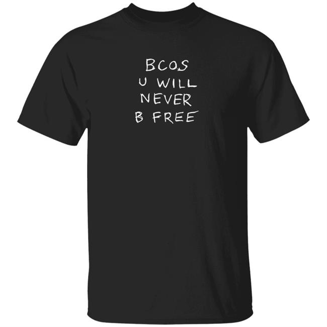 RexOrangeCounty Merch BCos U Will Never B Free Tee Shirt