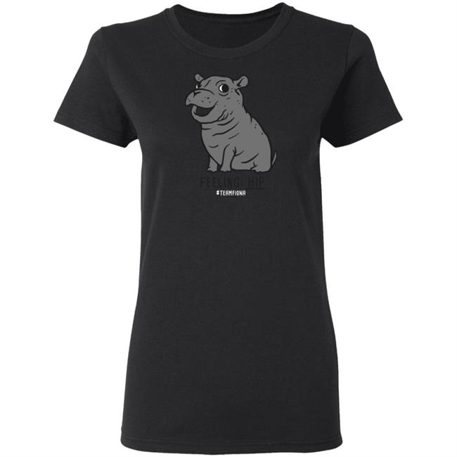 Felling Hip Fiona The Hippo T Shirt Felling Hip Fiona The Hippo T Shirt
