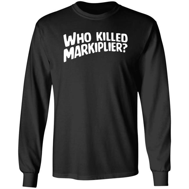 Who Killed Markiplier T Shirt Who Killed Markiplier T Shirt