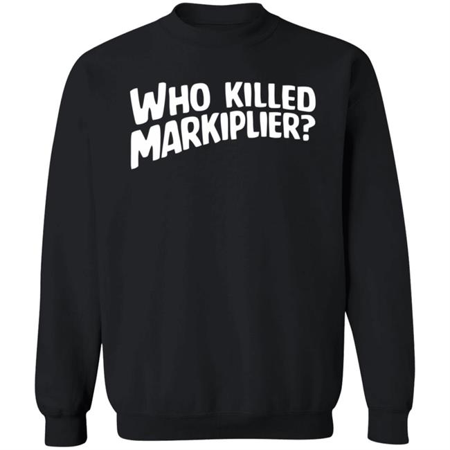 Who Killed Markiplier T Shirt Who Killed Markiplier T Shirt