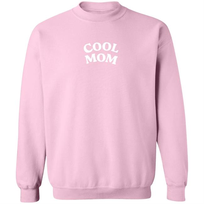 Cool Mom Sweatshirt Cool Mom Sweatshirt