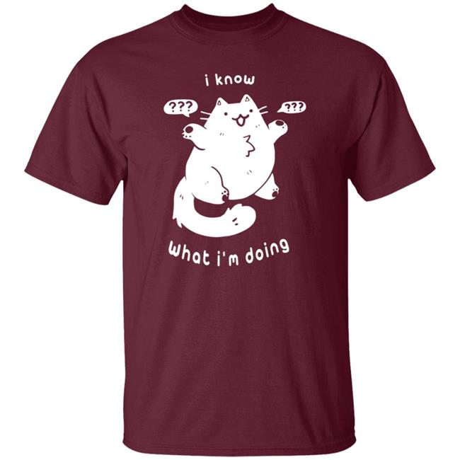 I Know What I'm Doing Clueless Cat T Shirt I Know What I'm Doing Clueless Cat T Shirt