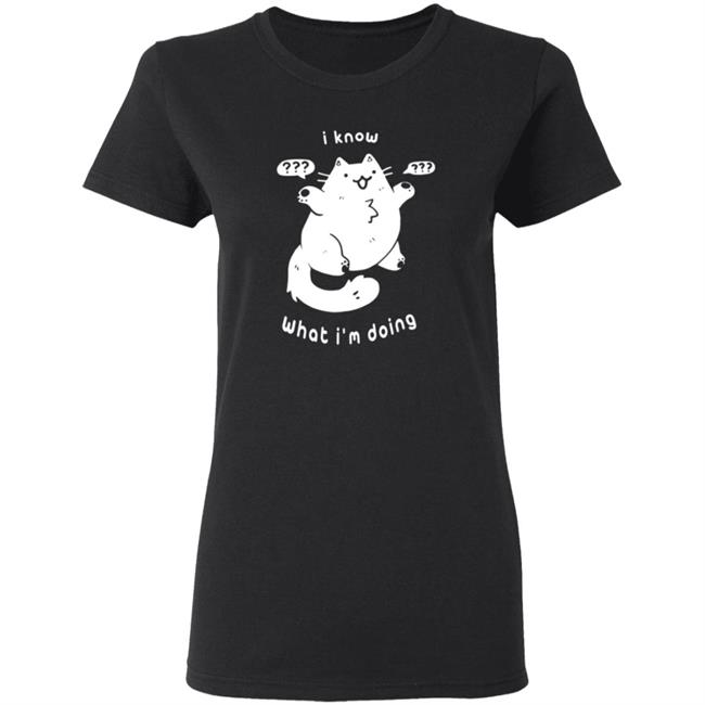I Know What I'm Doing Clueless Cat T Shirt I Know What I'm Doing Clueless Cat T Shirt