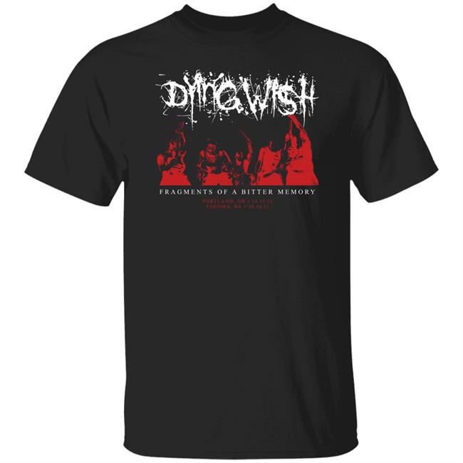 Dying Wish Merch Release Show Tee Fragments Of A Bitter Memory