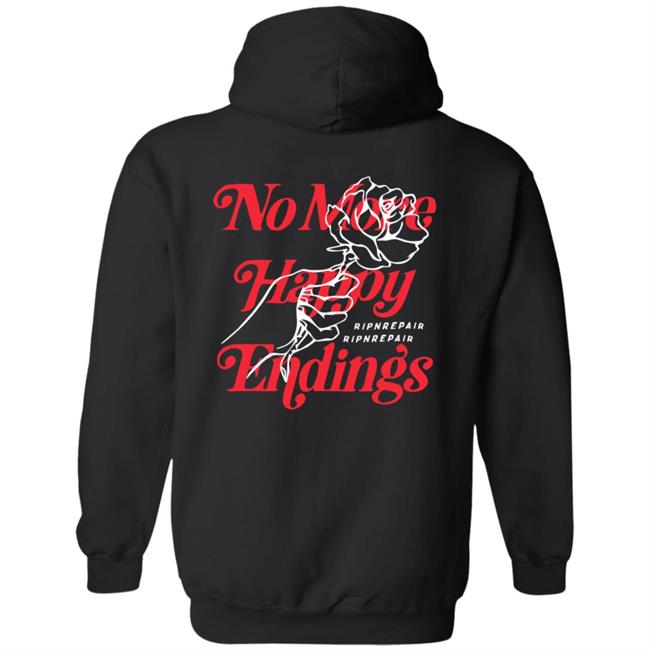 No More Happy Endings Hoodie Rip N Repair No More Happy Endings Hoodie Rip N Repair
