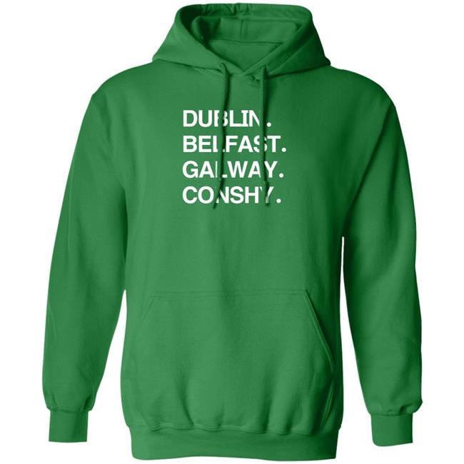 Dublin Belfast Galway Conshy Hoodie