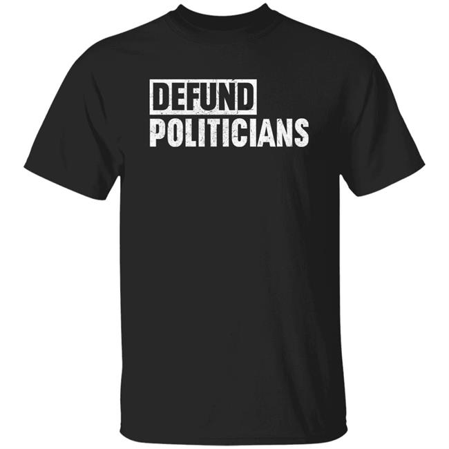 Drinkin Bros Merch Defund Politicians Shirt