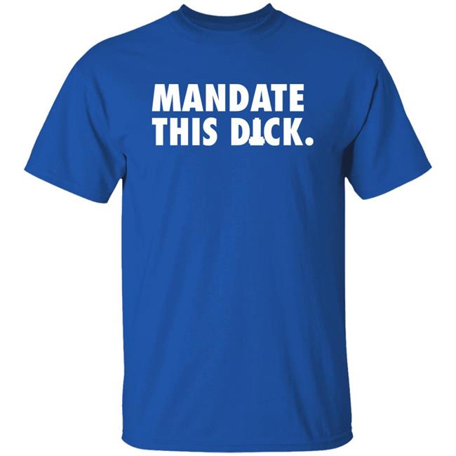 Drinkin Bros Merch Mandate This Dick Shirt