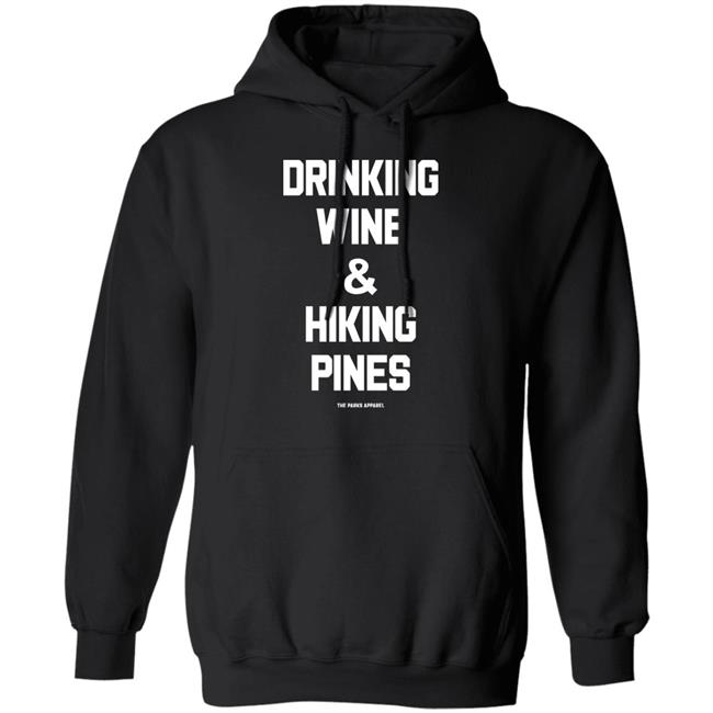 Drinking Wine & Hiking Pines Shirt The Parks Apparel Merch Grim_Beauty Drinking Wine & Hiking Pines Shirt The Parks Apparel Merch Grim_Beauty