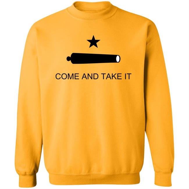 Come And Take It Shirt Come And Take It Shirt