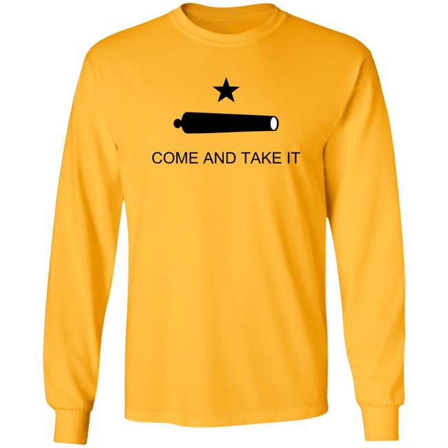 Come And Take It Shirt Come And Take It Shirt