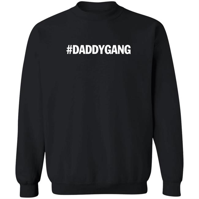 Daddy Gang Merch Sweatshirt
