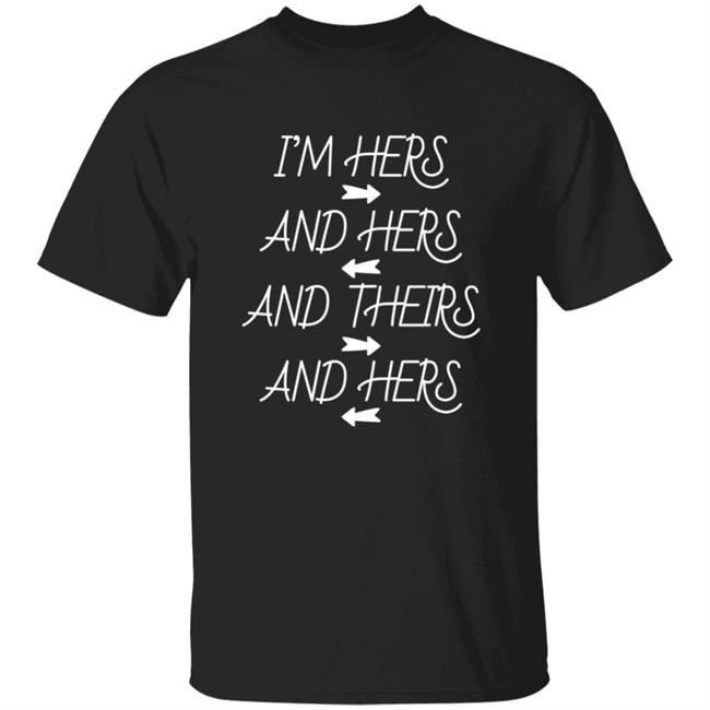 Shirt Bimbo Shop I'm Hers And Hers And Theirs And Hers Shirt