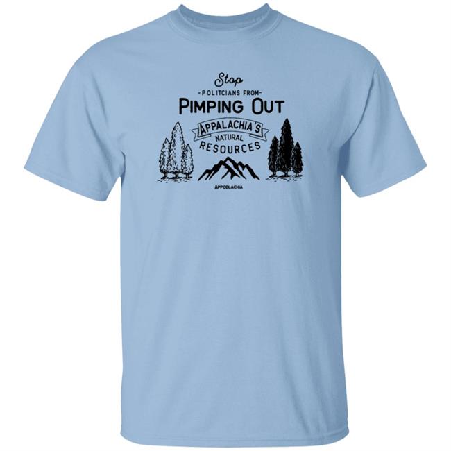 Dont Pimp Out Appalachia T Shirt