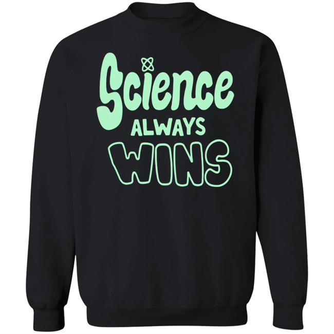 Crooked Media Merch Science Always Wins Sweatshirt