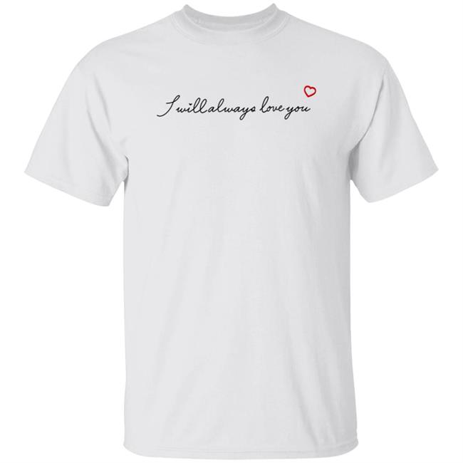 Dolly Parton Merch I Will Always Love You Shirt