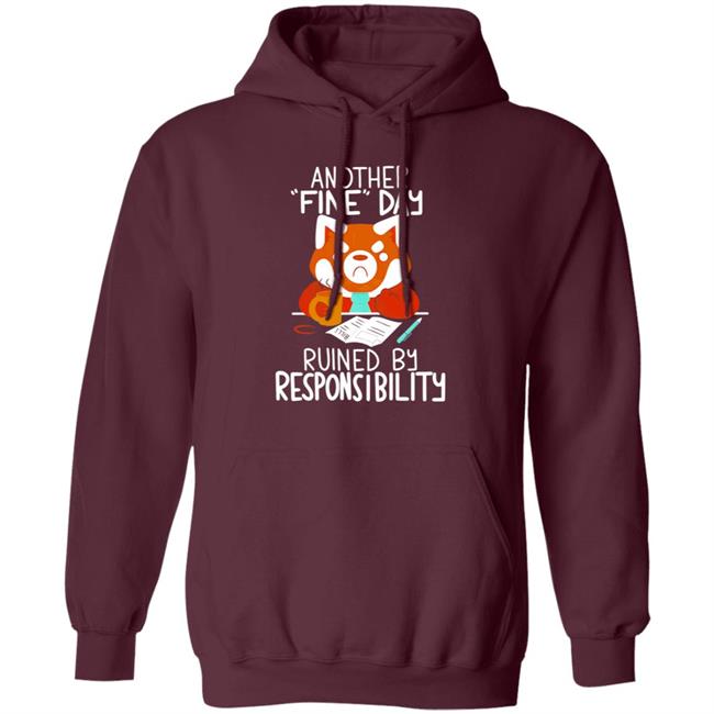 Another Fine Day Ruined Responsibility T Shirt Another Fine Day Ruined Responsibility T Shirt