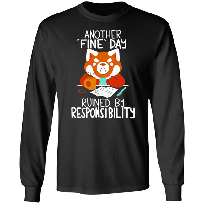 Another Fine Day Ruined Responsibility T Shirt Another Fine Day Ruined Responsibility T Shirt