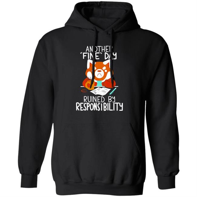 Another Fine Day Ruined Responsibility T Shirt Another Fine Day Ruined Responsibility T Shirt