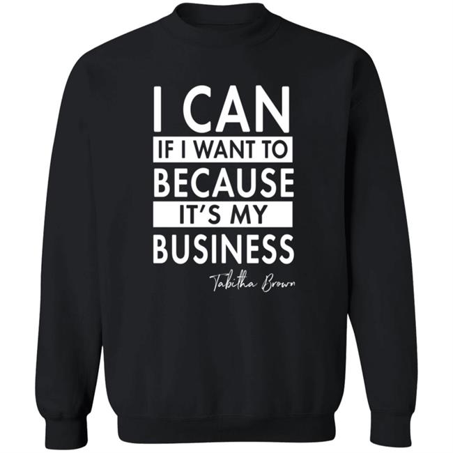 Giulianateeco I Can If I Want to Because It's My Business Tabitha Brown Sweatshirt