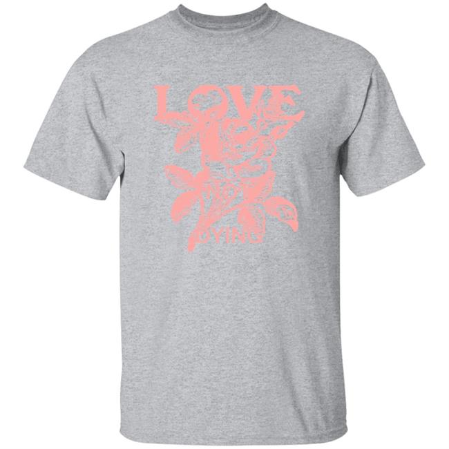 Love Is Not Dying Tee Jeremy Zucker Merch Love Is Not Dying Tee Jeremy Zucker Merch