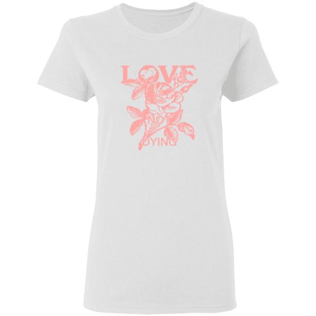 Love Is Not Dying Tee Jeremy Zucker Merch Love Is Not Dying Tee Jeremy Zucker Merch