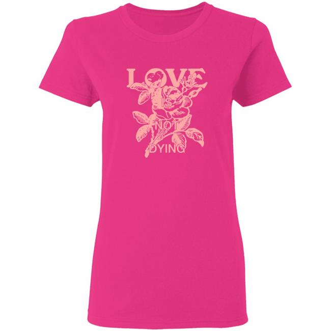 Love Is Not Dying Tee Jeremy Zucker Merch Love Is Not Dying Tee Jeremy Zucker Merch