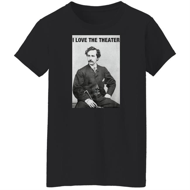 I Love The Theater Shirt Constitution of No Authority I Love The Theater Shirt Constitution of No Authority