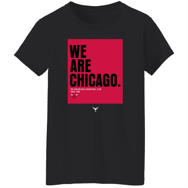 We Are Chicago The Chicago Bulls Basketball Club Since 1966 Shirt Aawol Merch We Are Chicago The Chicago Bulls Basketball Club Since 1966 Shirt Aawol Merch