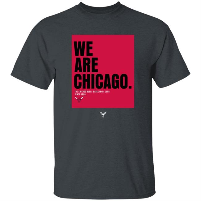 We Are Chicago The Chicago Bulls Basketball Club Since 1966 Shirt Aawol Merch We Are Chicago The Chicago Bulls Basketball Club Since 1966 Shirt Aawol Merch