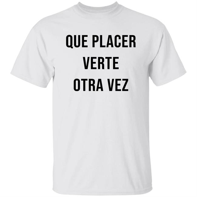 Que Placer Verte Otra Vez Shirt Reem Abulleil Juan Martín Del Potro