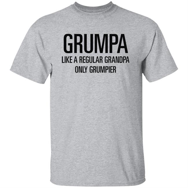 Grumpa Like A Regular Grandpa Only Grumpier T Shirt The Mazedog Tmzedg