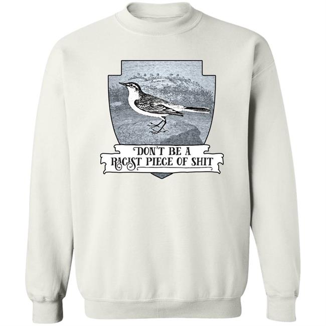 Effin’ Birds Merch Don't Be a Racist Piece of Shit Shirt Effin’ Birds Merch Don't Be a Racist Piece of Shit Shirt