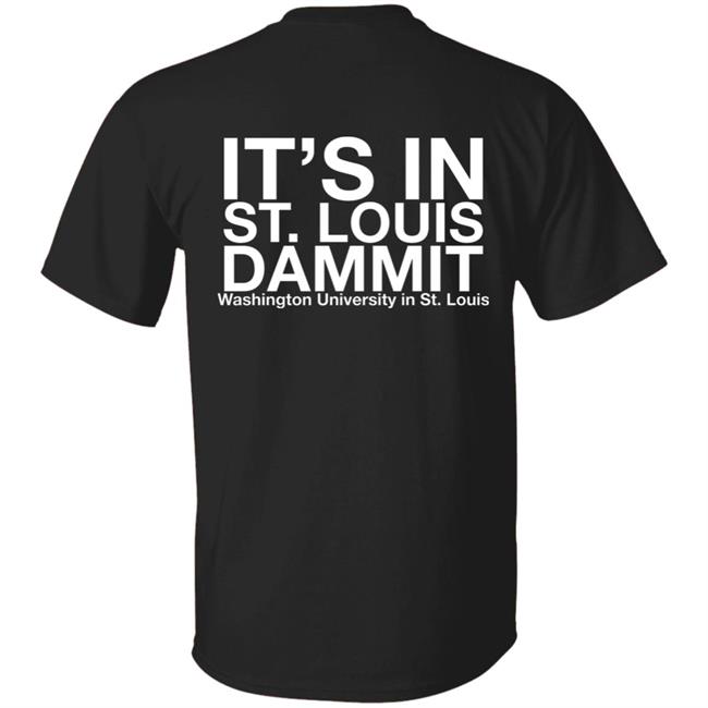 Rifledechejov It's in St Louis Dammit Shirt