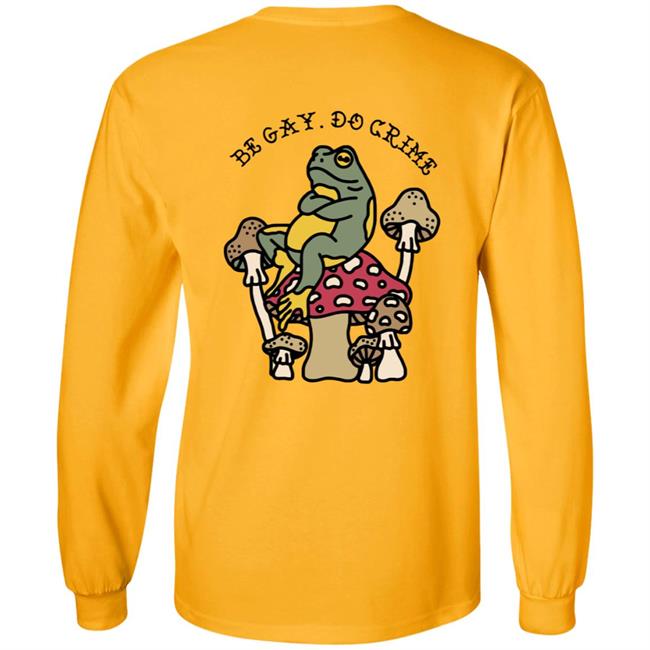 Be Gay Do Crime Sweatshirt Be Gay Do Crime Sweatshirt