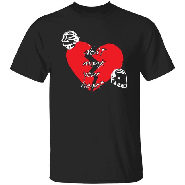 Don't Mask Your Heart Shirt Cyborgs