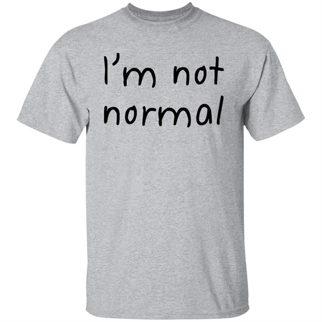 I'm Not Normal Shirt Michael I'm Not Normal Shirt Michael