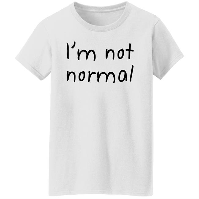 I'm Not Normal Shirt Michael I'm Not Normal Shirt Michael