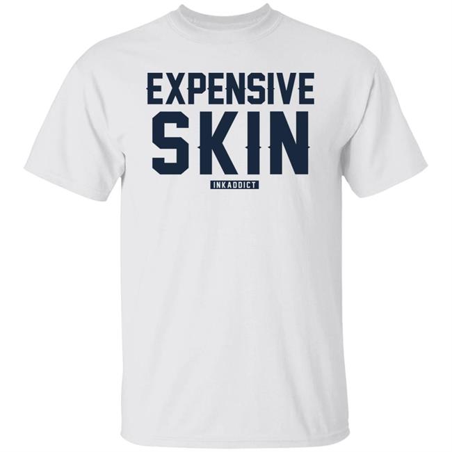 Expensive Skin Inkaddict Shirt Wife Life 21