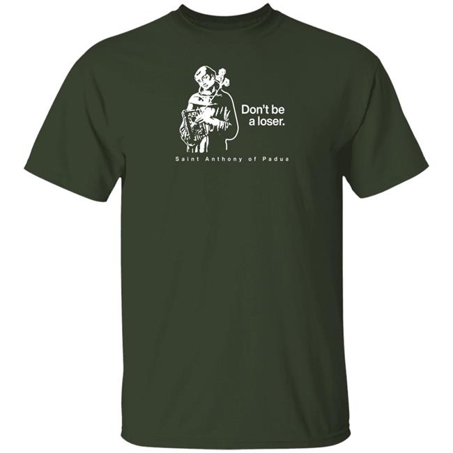 Don't Be A Loser St. Anthony Of Padua T Shirt Sock Religious