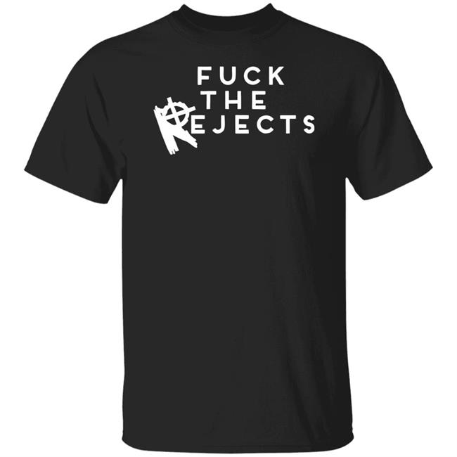 Deathmatch Worldwide Merchandise The Rejects Fuck The Rejects Shirt