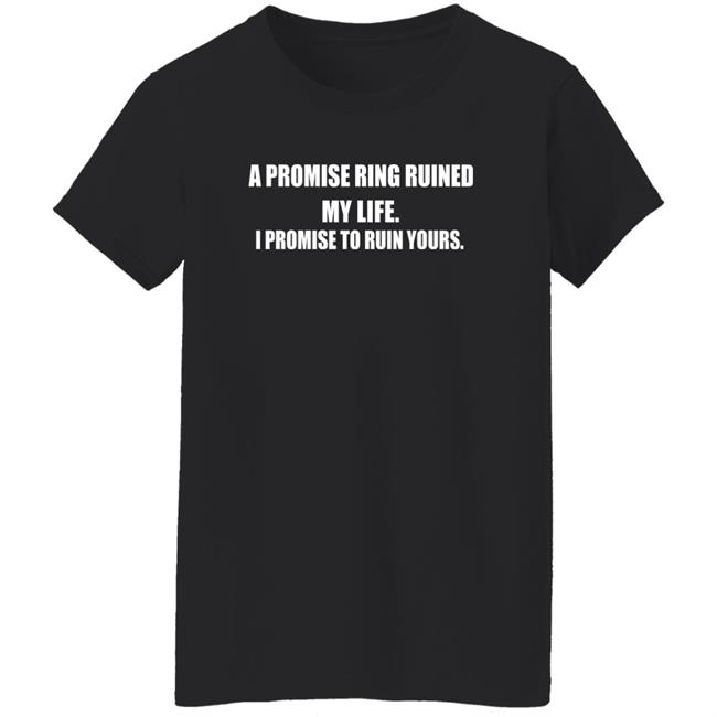 A Promise Ring Ruined My Life I Promise To Ruin Yours Shirt Austin Aries Toru Yano Fan Account A Promise Ring Ruined My Life I Promise To Ruin Yours Shirt Austin Aries Toru Yano Fan Account