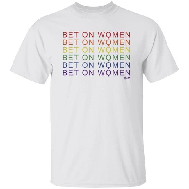 Bet On Women Pride Shirt Officially Wnbpa Licensed Breakingt
