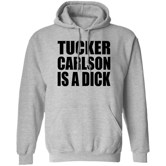 Tucker Carlson Is A Dick Shirt Tucker Carlson Is A Dick Shirt